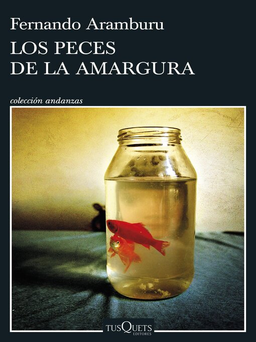 Title details for Los peces de la amargura by Fernando Aramburu - Available